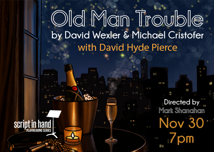 Script In Hand: Old Man Trouble